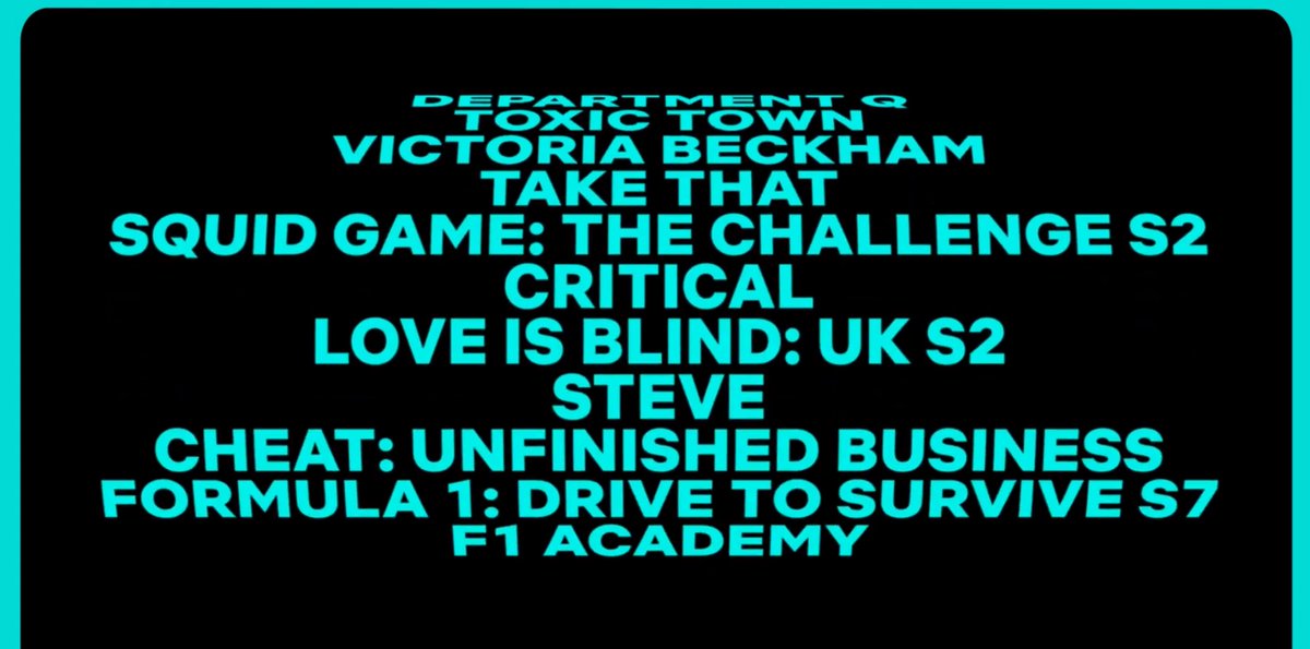 whatonnetflix's tweet photo. Netflix UK confirms (some of) its lineup for 2025! 

Adolescence
Agatha Christie's The Seven Dials
Ballad of a Small Player
Black Mirror S7
Cheat: Unfinished Business
Critical
Department Q
Formula 1: Drive to Survive S7
F1 Academy
Frankenstein
Havoc
Hostage
How To Get To Heaven From Belfast
Love is Blind: UK
Man vs Baby
Peaky Blinders
Squid Game: The Challenge S2
Steve
Take That
The Diamond Heist
The Thursday Murder Club
The Witcher S4
The Witness
Too Much
Toxic Town
Victoria Beckham
Wake Up Dead Man: A Knives Out Mystery
Wednesday S2