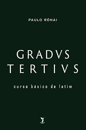 Olha só, descobri que ano passado foi relançado o Gradus Tertius, de Paulo Rónai. Eu tenho um que foi difícil achar em sebo, e o Gradus Quartus eu não achei. O nome da editora é Cântico. O Gradus Primus e o Secundus saem pela Cultrix.
