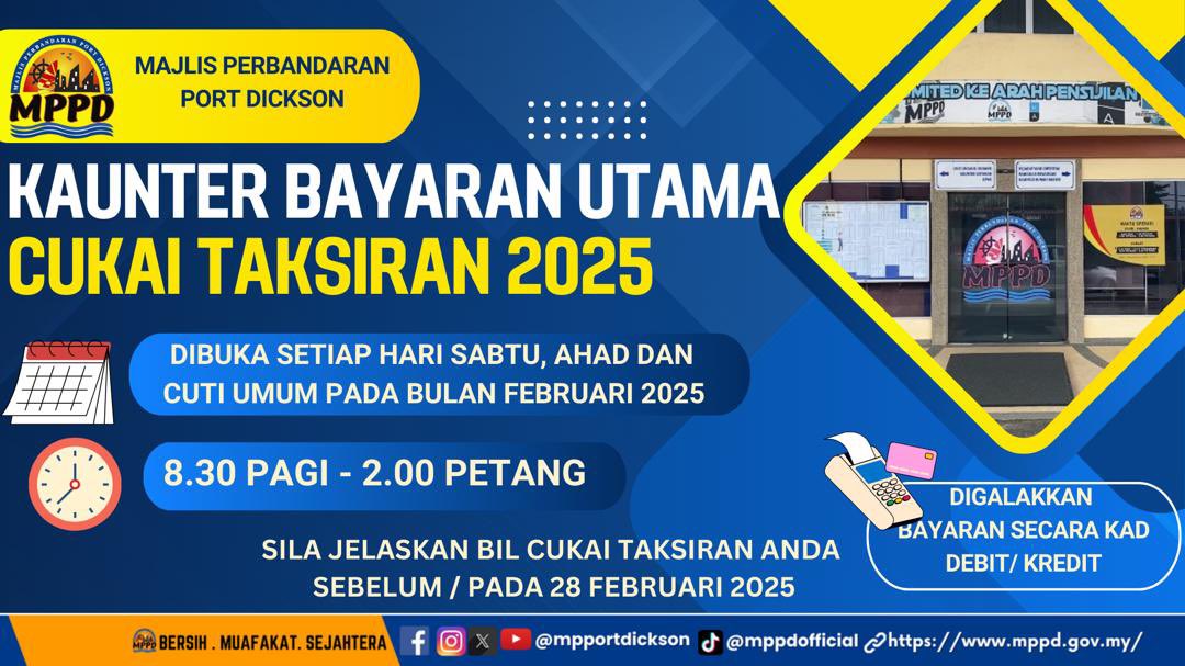 mpportdickson's tweet photo. WAKTU OPERASI KAUNTER BAYARAN UTAMA CUKAI TAKSIRAN ( CUKAI PINTU ) TAHUN 2025

Kaunter Bayaran Utama (Blok A, MPPD) akan beroperasi sepanjang bulan Februari 2025 (bermula 1/02/2025) bagi pembayaran Cukai Taksiran pada Sabtu, Ahad &amp; Cuti Umum jam 8.30 pagi - 2.00 petang https://t.co/fE8zPUaQ5y