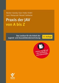 Neuauflage "Becker et al., Praxis der JAV von A bis Z. Das Lexikon für die Arbeit der Jugend- und Auszubildendenvertretung".
13. Aufl., 653 Seiten, <a href="/BundVerlag/">Bund-Verlag</a>, € 59,- 
--&gt; schweitzer-online.de/go/product/B64…