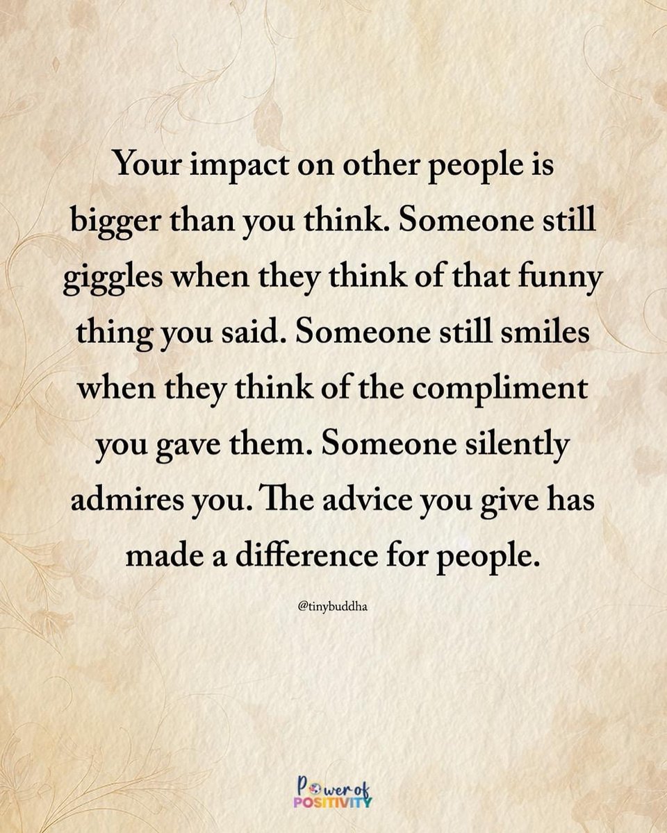 Your impact on other people is bigger than you think. ...🌟💖