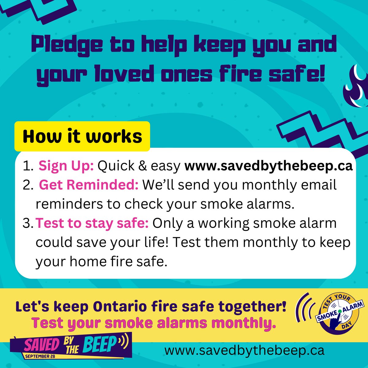 September 28th of each year is recognized as 'Test Your Smoke Alarm Day' in Ontario, but testing your smoke alarms should be a monthly habit to ensure the safety of you and your loved ones. Test all smoke alarms in the home on a monthly basis and you could be #SavedByTheBeep