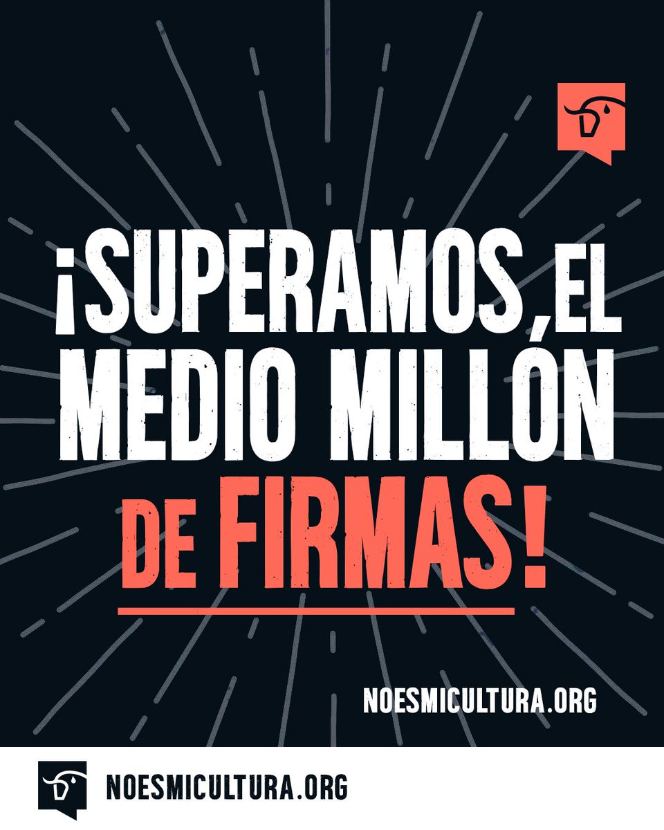 🎉 ¡SUPERAMOS EL MEDIO MILLÓN!

Ya somos 550.000 exigiendo: La tauromaquia #NoEsMiCultura 

⏳️ QUEDAN 2 SEMANAS para seguir recogiendo firmas ✍️ y demostrar un apoyo social decisivo y convencer a las fuerzas políticas: ¡votar a favor es votar por progreso, justicia y respeto!