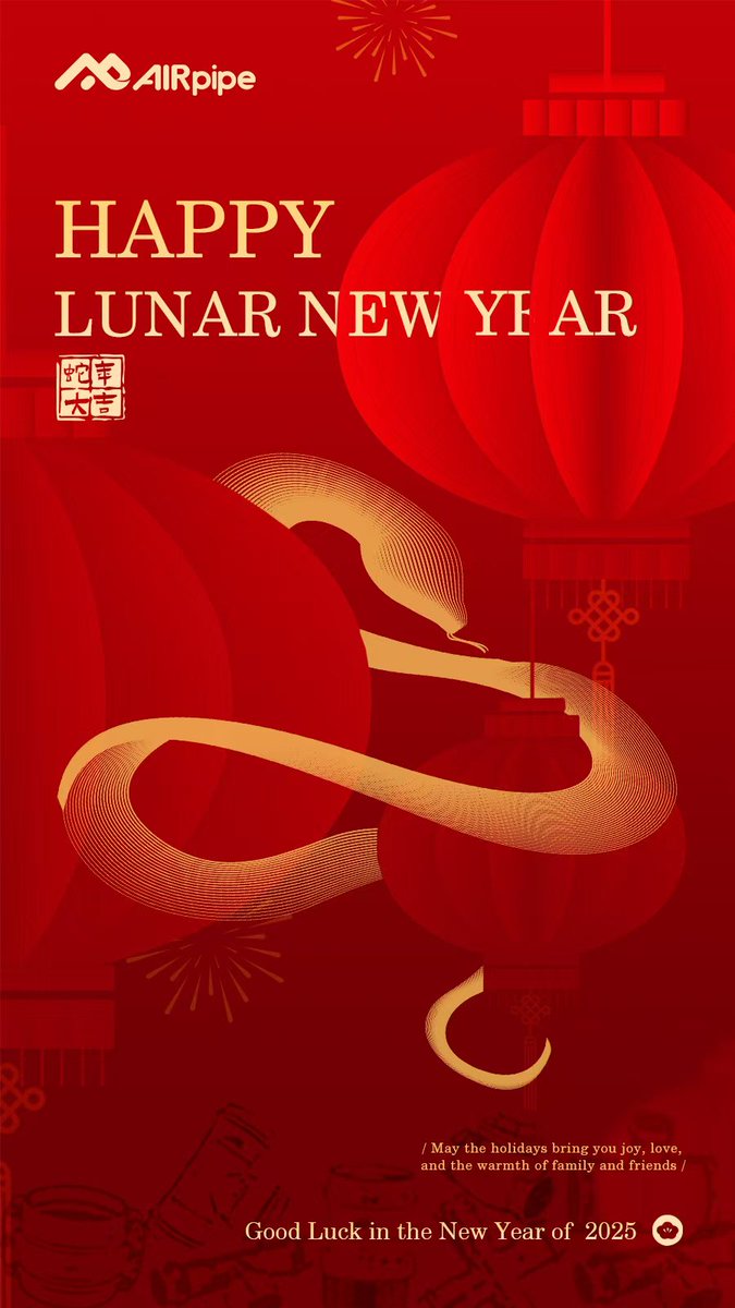 AIRpipeChina's tweet image. AIRpipe wishing you a vibrant Lunar New Year！
May the Year of 2025 fill your life with abundant blessings, peace, and prosperity.
恭贺新禧 Gōng hè xīn xǐ - Happy New Year！
万事如意 Wàn shì rú yì - May all your wishes come true！
#AIRpipe #LunarNewYear #ChineseNewYear