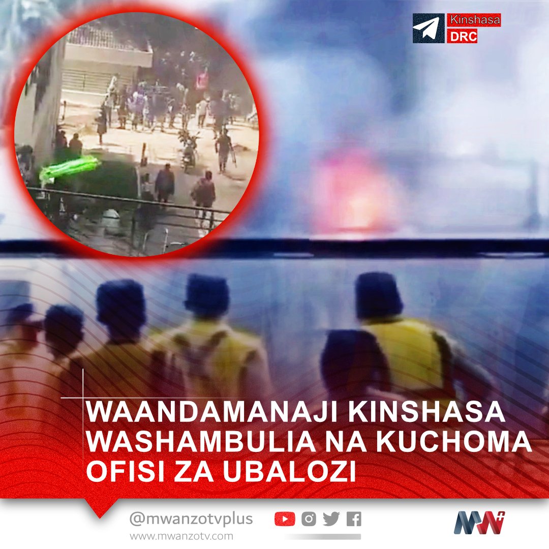 MwanzoTvPlus's tweet image. #KONGO: WAANDAMANAJI KINSHASA WASHAMBULIA NA KUCHOMA OFISI ZA UBALOZI
Waandamanaji katika mji mkuu wa Jamhuri ya Kidemokrasia ya Kongo, Kinshasa, wamevamia ofisi za ubalozi huku mapigano makali yakiendelea mashariki mwa nchi hiyo. 
Inahofiwa kuwa uvamizi huo umetokana na