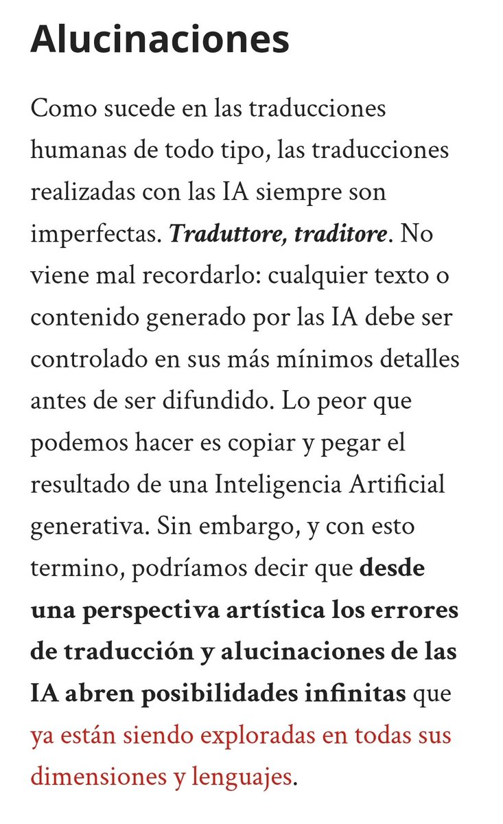 Desde esta perspectiva cambia el sentido de la alucinación: además de las cuestiones fácticas p revisar (q nos convierte en factcheckers); se suman los sentidos que cuela esta "traducción" c la elección d palabras, matices, etc. Este 2do tipo es difícil d detectar y editar