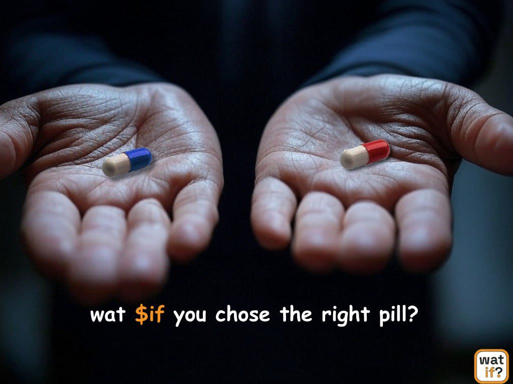 watifCTO's tweet photo. wat $if you took the right $PILL? Choose wisely. #watif https://t.co/knCP3Gbn9n