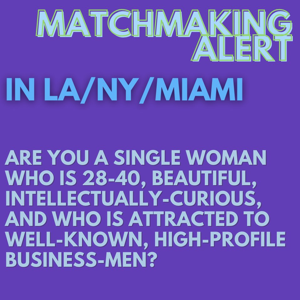 #MATCHMAKING- Are you a #single woman in #NY, #LA or #Miami that would be a good #match for my #eligiblebachelor? Send me a note. #dating #professionalmatchmaker #datingapps