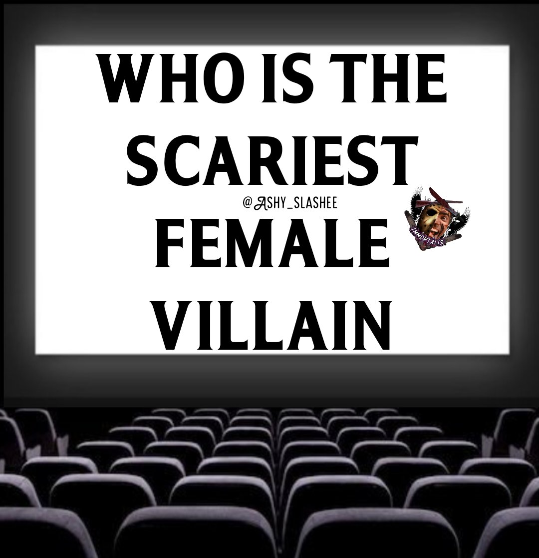 Who is the scariest female villain...