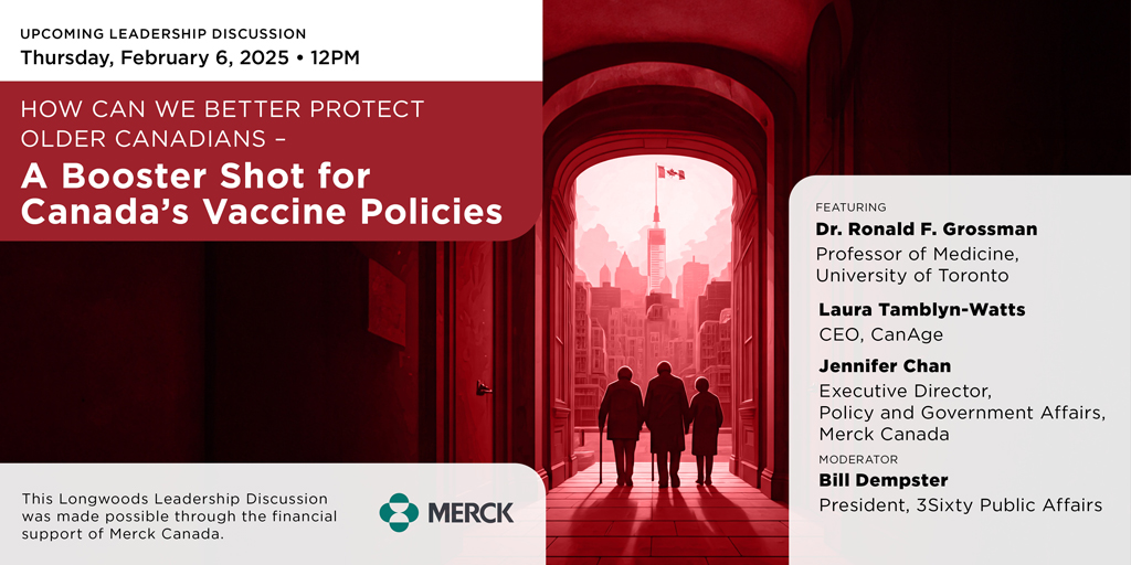 How Can We Better Protect Older Canadians – A Booster Shot for Canada’s Vaccine Policies Join Ronald Grossman <a href="/uoftmedicine/">Temerty Medicine</a>; <a href="/ltamblynwatts/">Laura Tamblyn Watts</a> <a href="/CanAgeSeniors/">CanAge</a>; Jennifer Chan @MerckCanada; Moderator Bill Dempster, <a href="/3SixtyPA/">3SixtyPublicAffairs</a> for a #LeadershipDiscusson on Feb 6. longwoods.com/events/leaders…