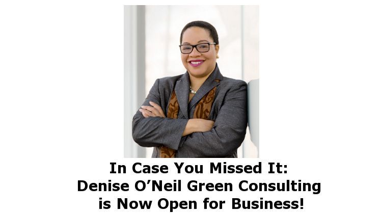 In Case You Missed It (ICYMI): Denise O’Neil Green Consulting is Now Open for Business! buff.ly/3W4TxHx
