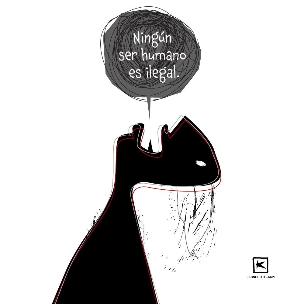Ningún ser humano es ilegal.
