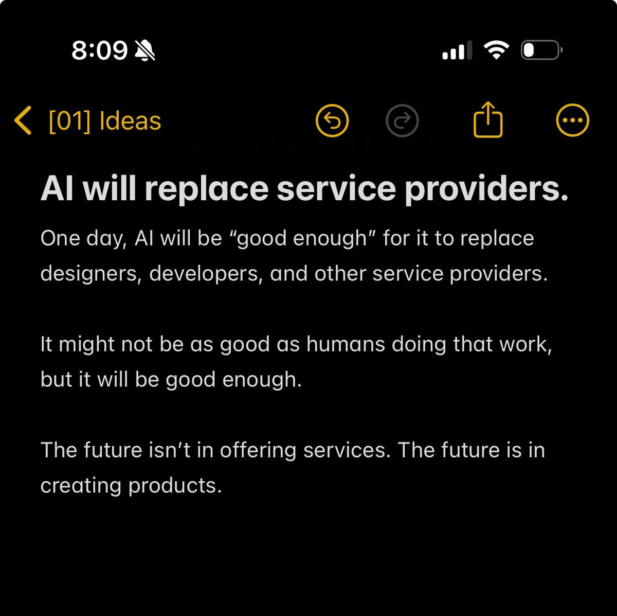 I think AI will eventually replace service providers.

The path forward is to begin creating products, not services.