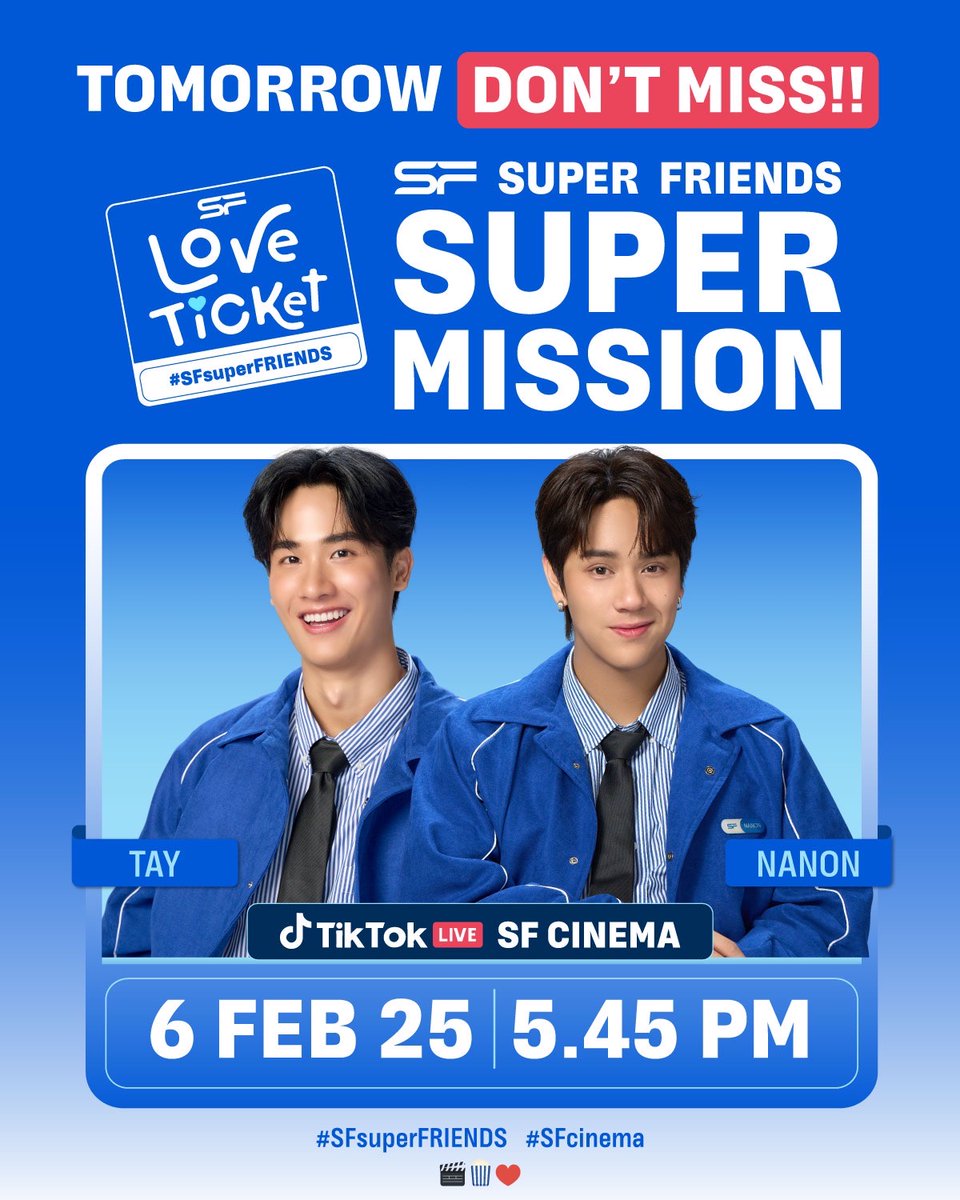 พรุ่งนี้เรามีนัดกัน !!

#SFsuperFRIENDS SUPER MISSION

📌 TIKTOK LIVE : SF CINEMA
🗓️ 06.02.25 | 5.45 PM
พบกับ “TAY - NANON” ตัวแทน SF Super Friends

ที่จะมาเฉลย MISSION แรกของปี
🎬 พร้อมดู MV #LoveTicket_Single ครั้งแรกพร้อมกัน
ส่วน “GEMINI - FOURTH” แม้จะติดภารกิจ