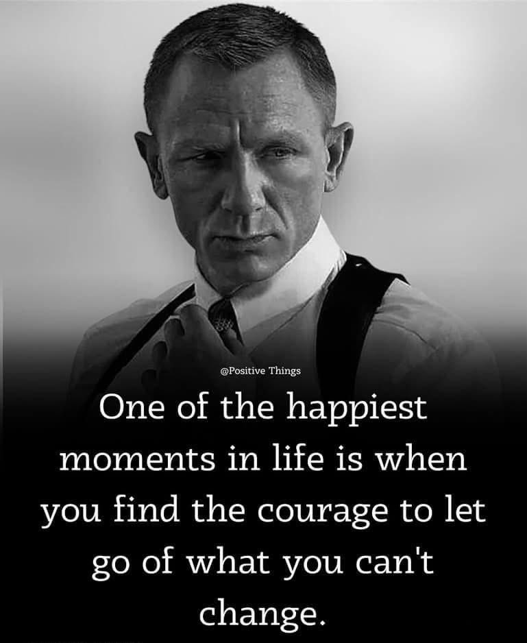Well said James 😎#JamesBond #LettingGo #TimeForAChange