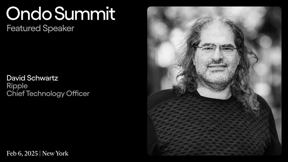 Following today's announcement with <a href="/Ripple/">Ripple</a>, we are thrilled to share our next Ondo Summit featured speaker: David Schwartz, CTO at Ripple and one of the original architects of the XRP Ledger.

<a href="/JoelKatz/">David 'JoelKatz' Schwartz</a> set out with a goal to bring global money transfers into the 21st century.