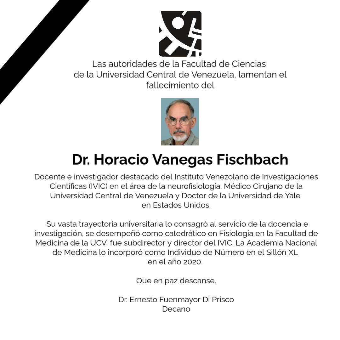 Las autoridades de la Facultad de Ciencias UCV, lamentan el fallecimiento del Dr. Horacio Vanegas Fischbach, docente e investigador destacado del Instituto Venezolano de Investigaciones Científicas (IVIC) en el área de la neurofisiología.