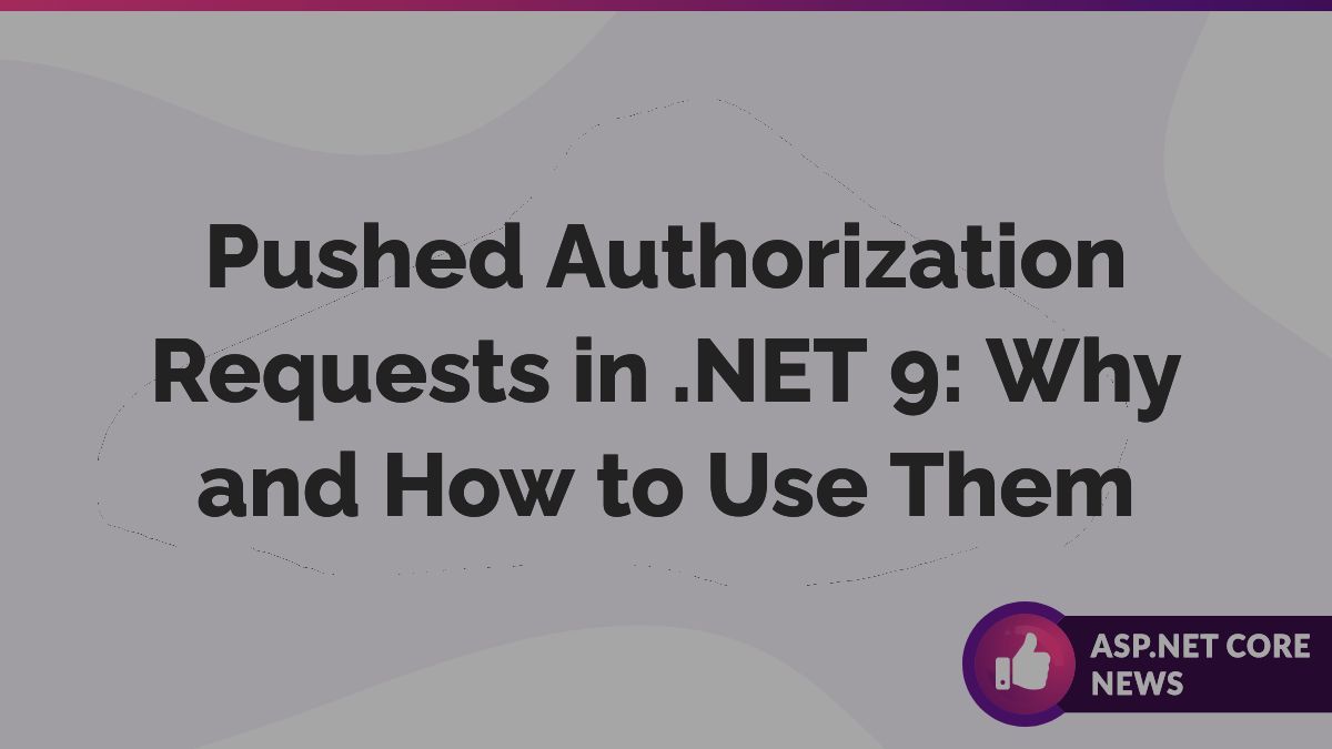 ASP.NET Core News (@aspnetcore_news) on Twitter photo Pushed Authorization Requests in .NET 9: Why and How to Use Them by <a href="/andychiare/">Andrea Chiarelli</a> dev.to/oktadev/pushed… #aspnetcore Pushed Authorization Requests in .NET 9: Why and How to Use Them by <a href="/andychiare/">Andrea Chiarelli</a> dev.to/oktadev/pushed… #aspnetcore