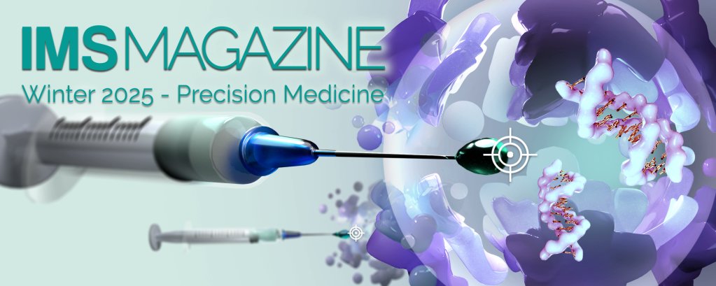 The Winter 2025 issue of IMS Magazine delves into the groundbreaking world of precision medicine!
Read many insightful articles and see how transformative research is shaping patient care!
Read Here: imsmagazine.com