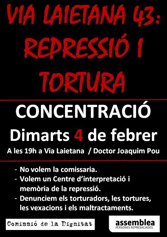 Dimarts 4 de febrer a les 19h concentració a Via Laietana 43 amb el testimoni d'Isidor Boix i Lluch i el de Gemma Cuscó Donaveu. 
Hi volem un  centre de memòria que recordi com s'hi deshumanitzava a les persones, amb la repressió i les tortures
No ens aturarem !
No ens aturaran !