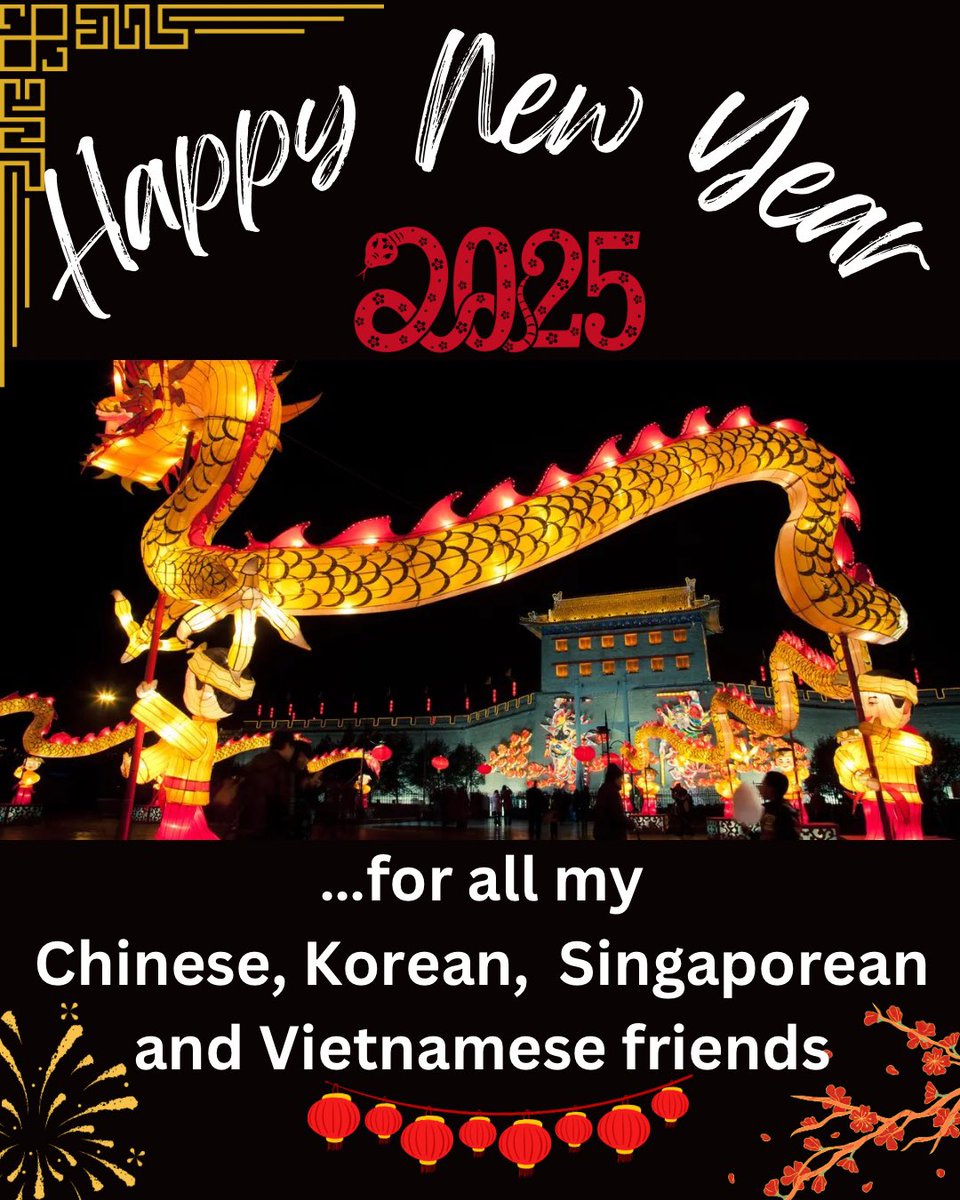 I wish all my Chinese, Korean, Singaporean and Vietnamese friends a happy new year. #LunarNewYear2025 #LunarNewYear