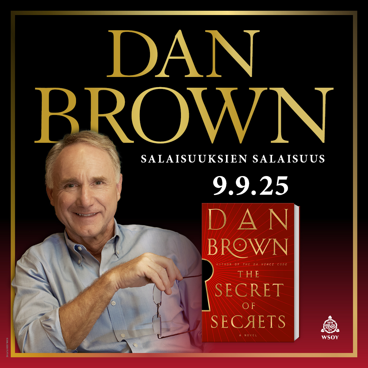 Dan Brownin uutuuskirja ilmestyy syyskuussa! 🙌

Maailman tunnetuimman jännityskirjailijan Dan Brownin odotettu uutuuskirja Salaisuuksien salaisuus ilmestyy suomeksi kansainvälisenä julkaisupäivänä 9.9.2025. 

Kirjan suomentaa Jorma-Veikko Sappinen.