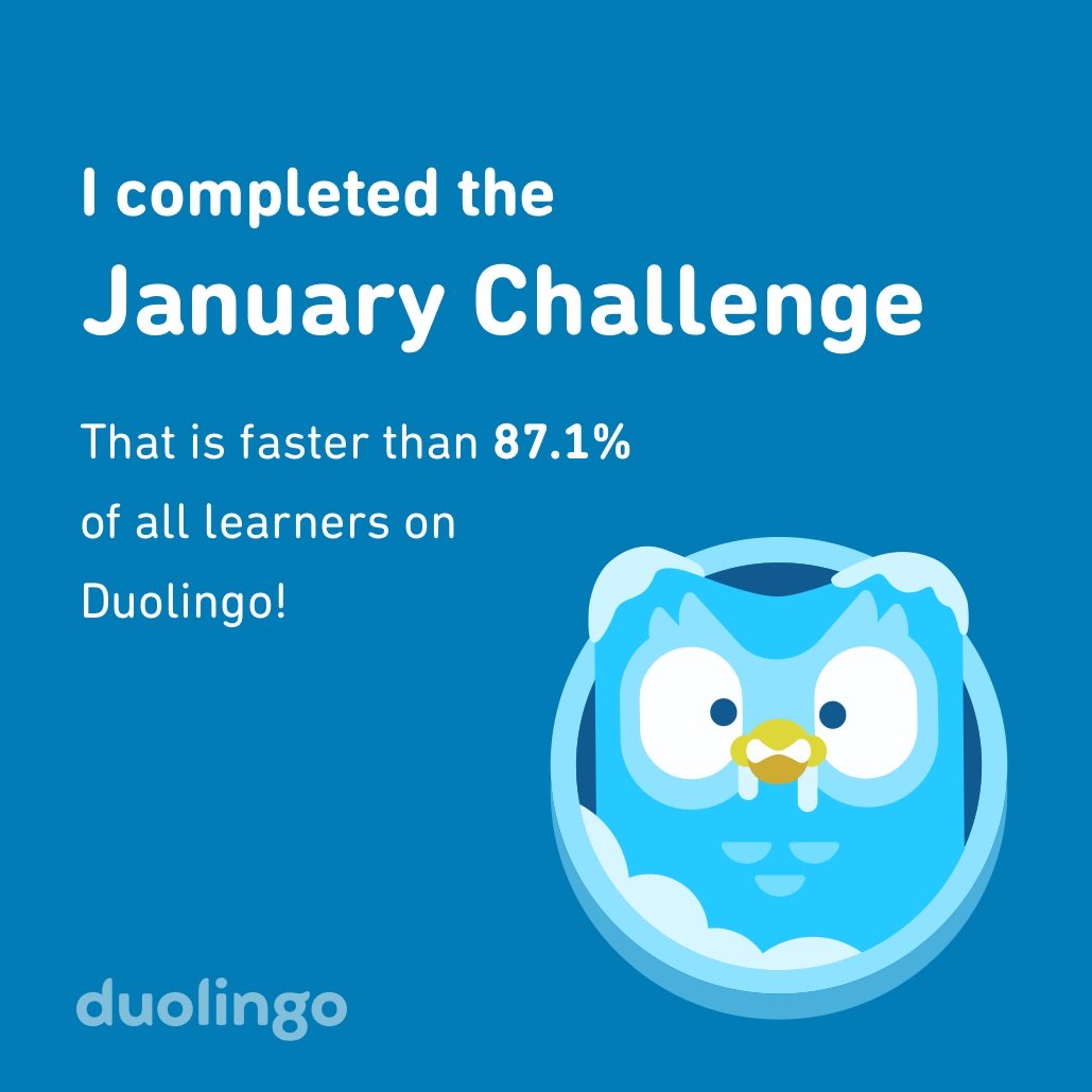 PounderWeek's tweet image. I completed the January challenge faster than 87.1% of all learners on Duolingo!