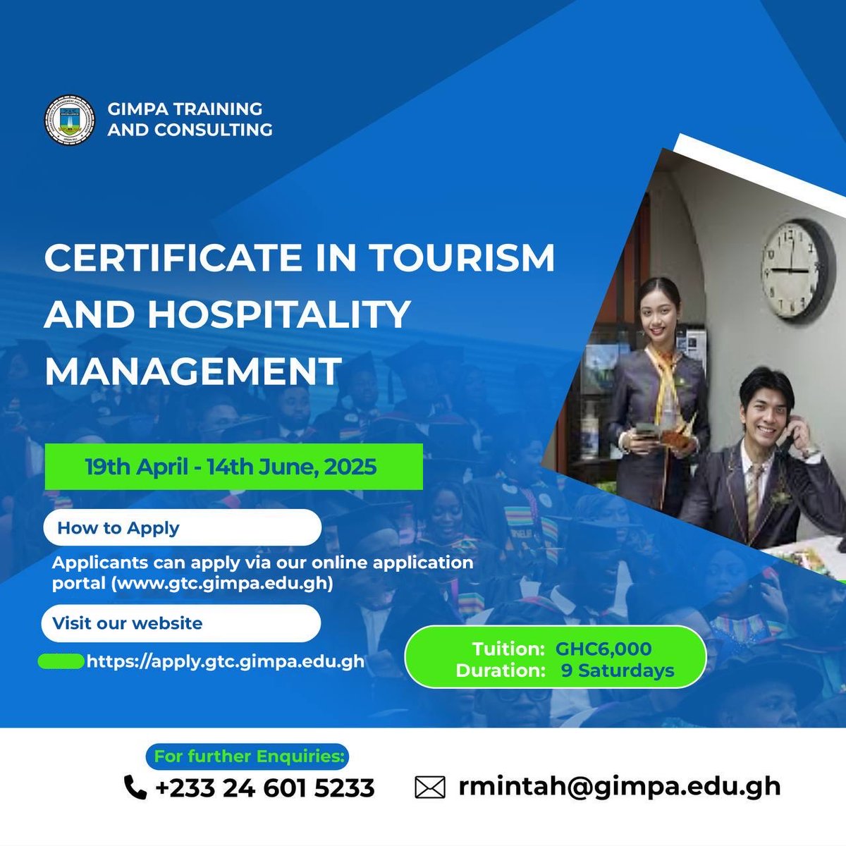 Join our Certificate in Tourism and Hospitality Management program from April 19th to June 14th, 2025, for 9 Saturdays. 
Apply now at apply.gtc.gimpa.edu.gh or call +233 24 601 5233.