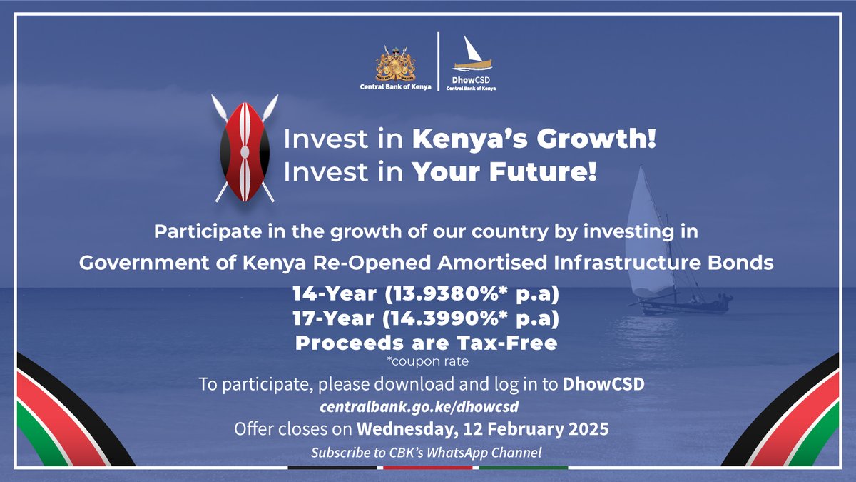 CBK welcomes you to invest in the GoK Infrastructure Bonds: IFB1/2022/14 - (11.8 years) and IFB1/2023/17 - (15.1 years). The deadline is Wednesday, 12 February 2025.