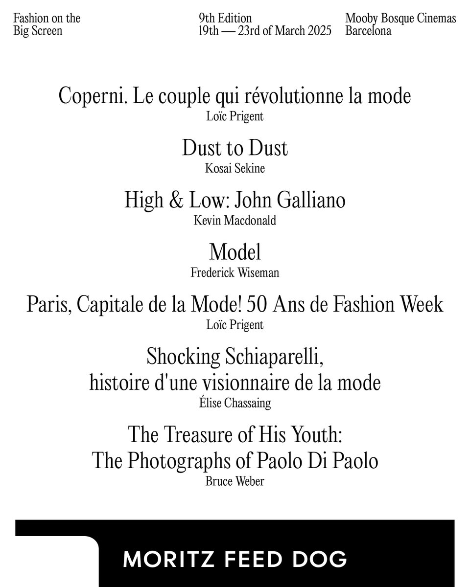 La audacia de Schiaparelli. París, capital de la moda. Auge y caída (y nuevo auge) de Galliano. La vida de las modelos. El fotógrafo de la dolce vita.
Avance de programación y abonos: moritz.feeddog.org/programacion-2…

Moritz Feed Dog
19.03.2025 — 23.03.2025
Mooby Cinemas Bosque, Barcelona
