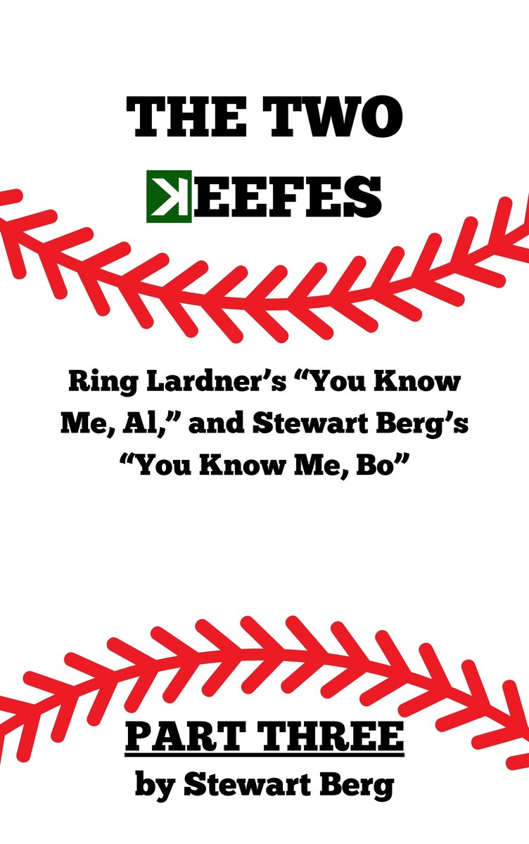 **Releasing Today**

"The Two Keefes: Part Three"

Two country, cocky righthanders, one hundred years apart

Ring Lardner's classic "You Know Me, Al" and a new spiritual sequel, "You Know Me, Bo" by Stewart Berg

fallingmarbles.com/two-keefes/