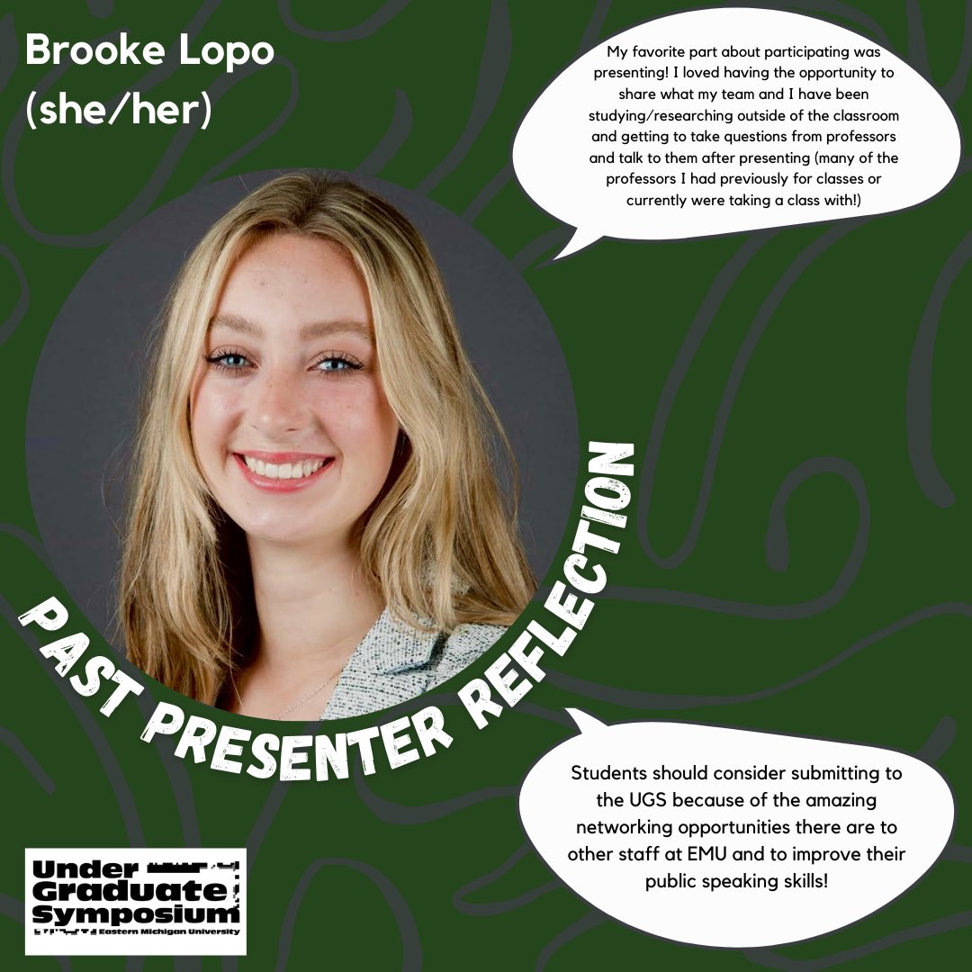 Let us introduce Brooke Lopo, a past symposium presenter! We asked Brooke the following questions: 1. What was your favorite part about participating in the UGS? and 2. Why should students consider submitting to the UGS? Read below to see her responses!