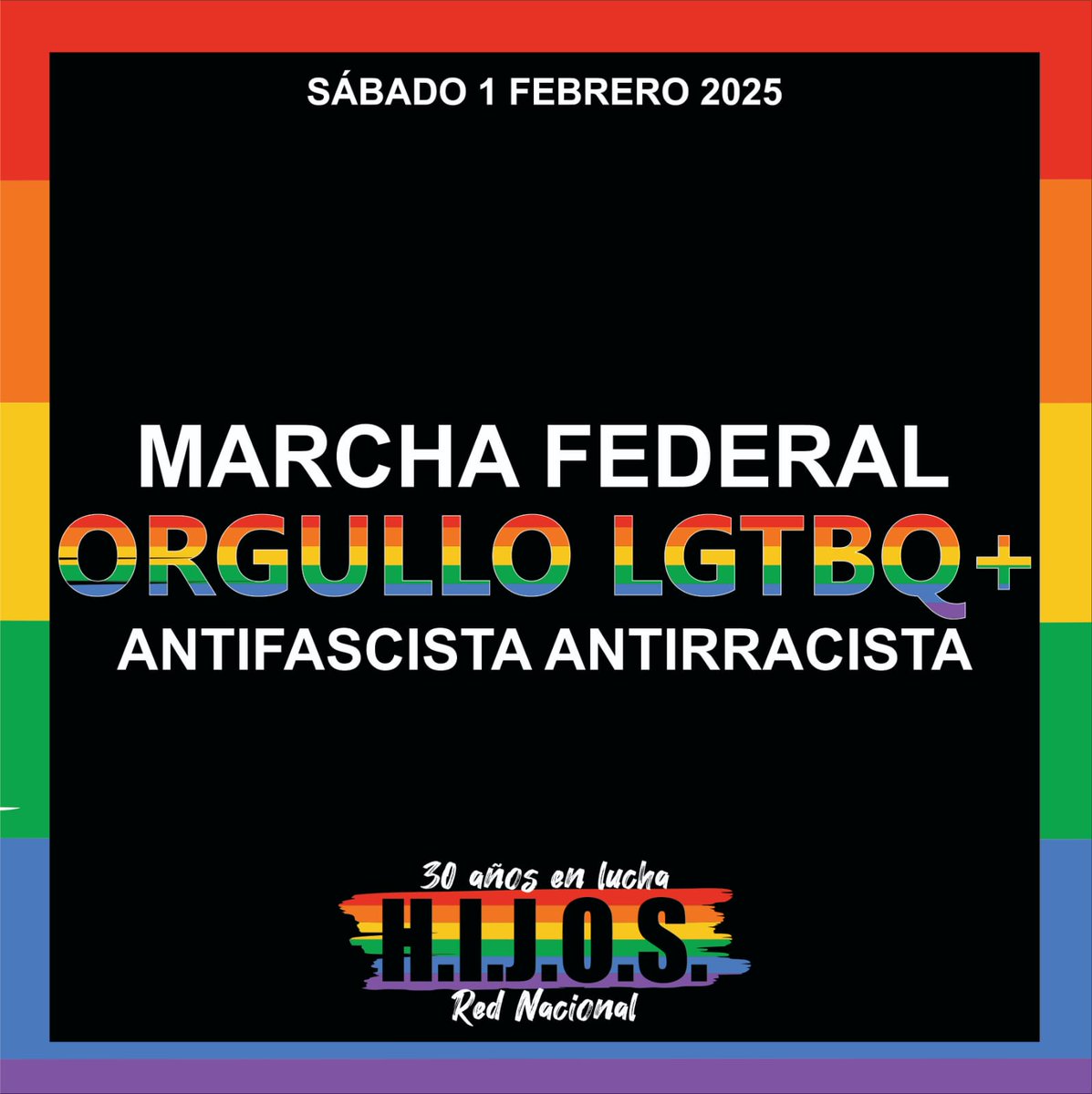 El sábado 1° de febrero la Red Nacional de H.I.J.O.S. se suma a la marcha Federal del Orgullo Antifascista y Antirracista convocada en todo el País desde el colectivo LGTBIQNB+ .
A la crueldad y el odio, le respondemos en las calles de todo el país!
#MarchaFederal
#RedNacional