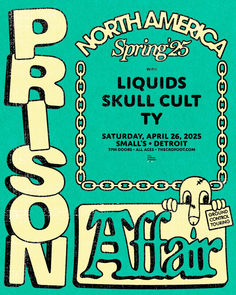 💥 JUST ANNOUNCED 👉 Prison Affair w/ Liquids / Skull Cult / TY

📅 Saturday, April 26, 2025 at Small's Detroit
🎫 On sale Fri 1/31 @ 10am at thecrofoot.com