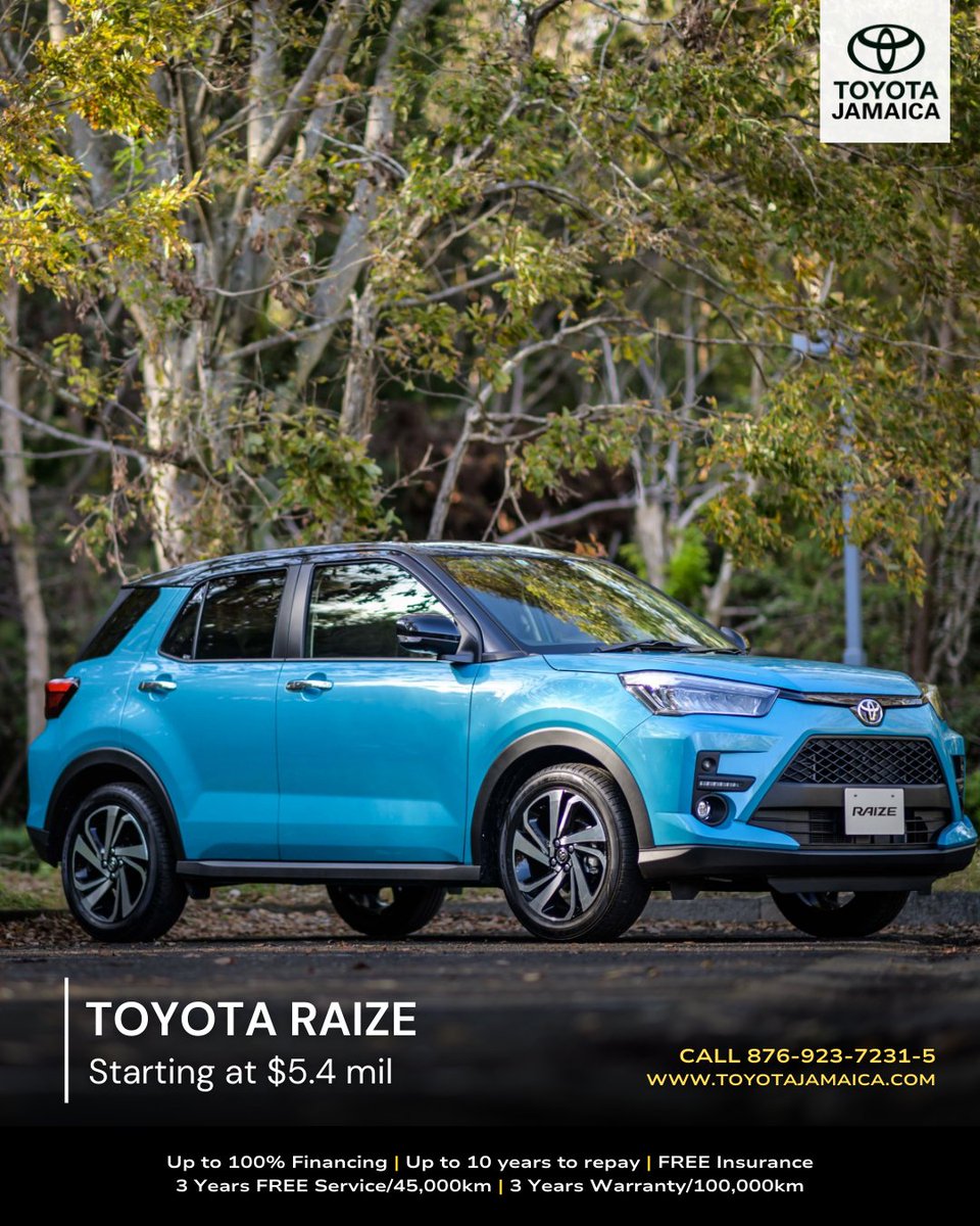Perfect for both everyday commutes and spontaneous weekend getaways - Toyota Raize!

STARTING AT $5.4mil

1.0L Turbo Gas Engine | 6 Air Bags | Android Auto &amp; Apple Car Play | Push Button Start | Reverse Camera | Proximity Sensors |  17-Inch Alloys

Call us today 876-923-7231-5