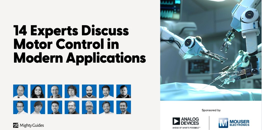 Mighty Guides, Inc. (@mighty_guides) on Twitter photo Motors drive everything from robots to electric vehicles, and advanced motor control is key to efficiency and reliability in automation. We interviewed 14 experts on motor types, control challenges, and industry applications. <a href="/ADI_News/">Analog Devices, Inc.</a> <a href="/MouserElec/">Mouser Electronics</a>
resources.mouser.com/manufacturer-e⦠Motors drive everything from robots to electric vehicles, and advanced motor control is key to efficiency and reliability in automation. We interviewed 14 experts on motor types, control challenges, and industry applications. <a href="/ADI_News/">Analog Devices, Inc.</a> <a href="/MouserElec/">Mouser Electronics</a>
resources.mouser.com/manufacturer-eā¦