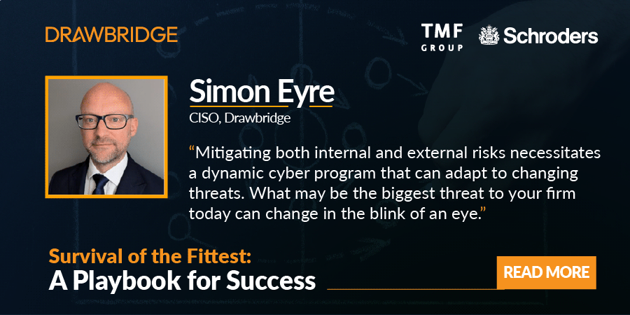 Our CISO, Simon Eyre, shares his insights in the Survival of the Fittest Playbook, created by <a href="/TMFGroup/">TMF Group</a> in partnership with <a href="/Schroders/">Schroders</a> and Drawbridge. 

Read it here: hubs.li/Q034xGks0

#alternativeassets #pe #wealthmanagement