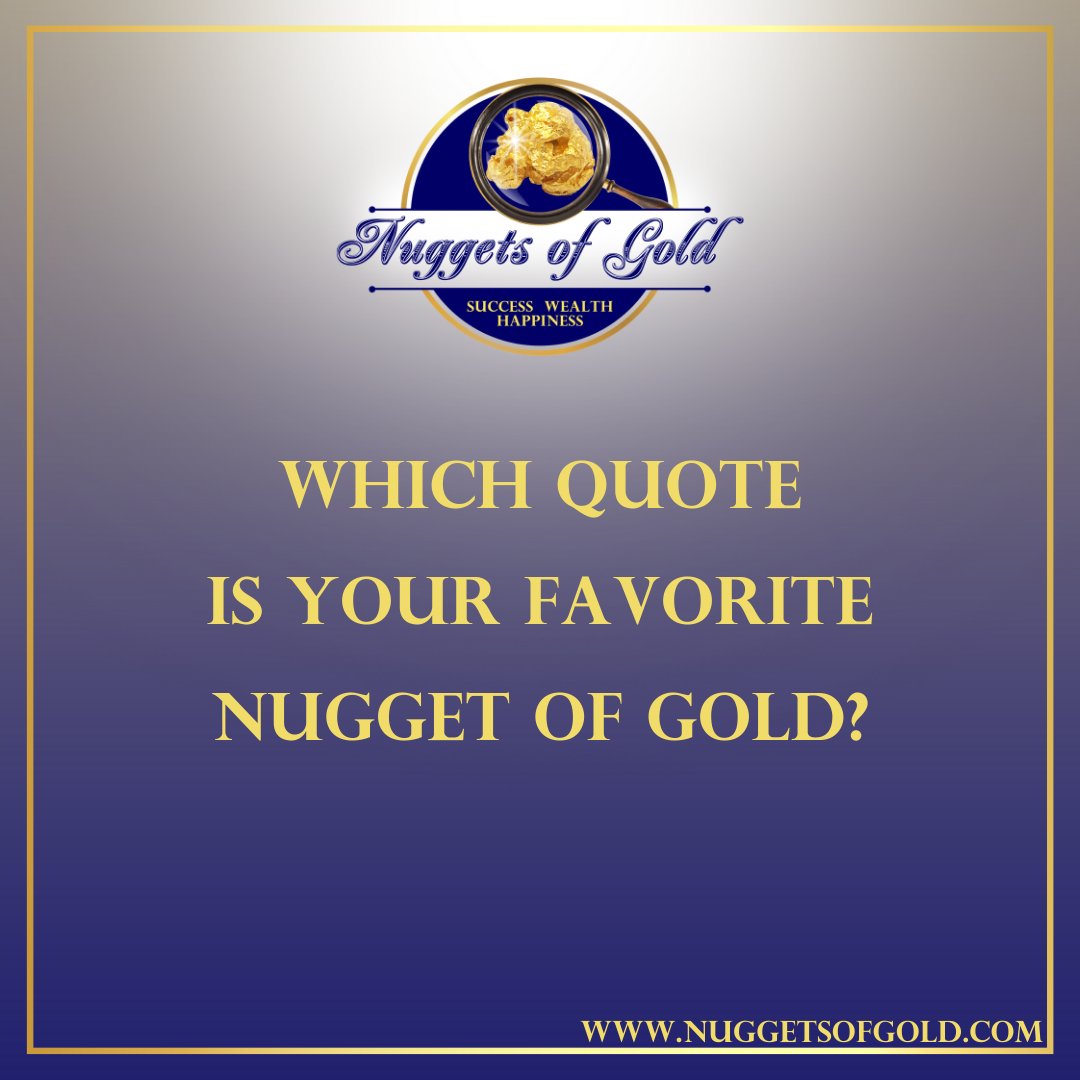 RealGoldNuggets's tweet photo. Which Quote Is Your Favorite Nugget Of Gold?
Tell us in the comments below.
https://t.co/watQBblUvR #nuggetsofgold https://t.co/e1SwNXbXmS