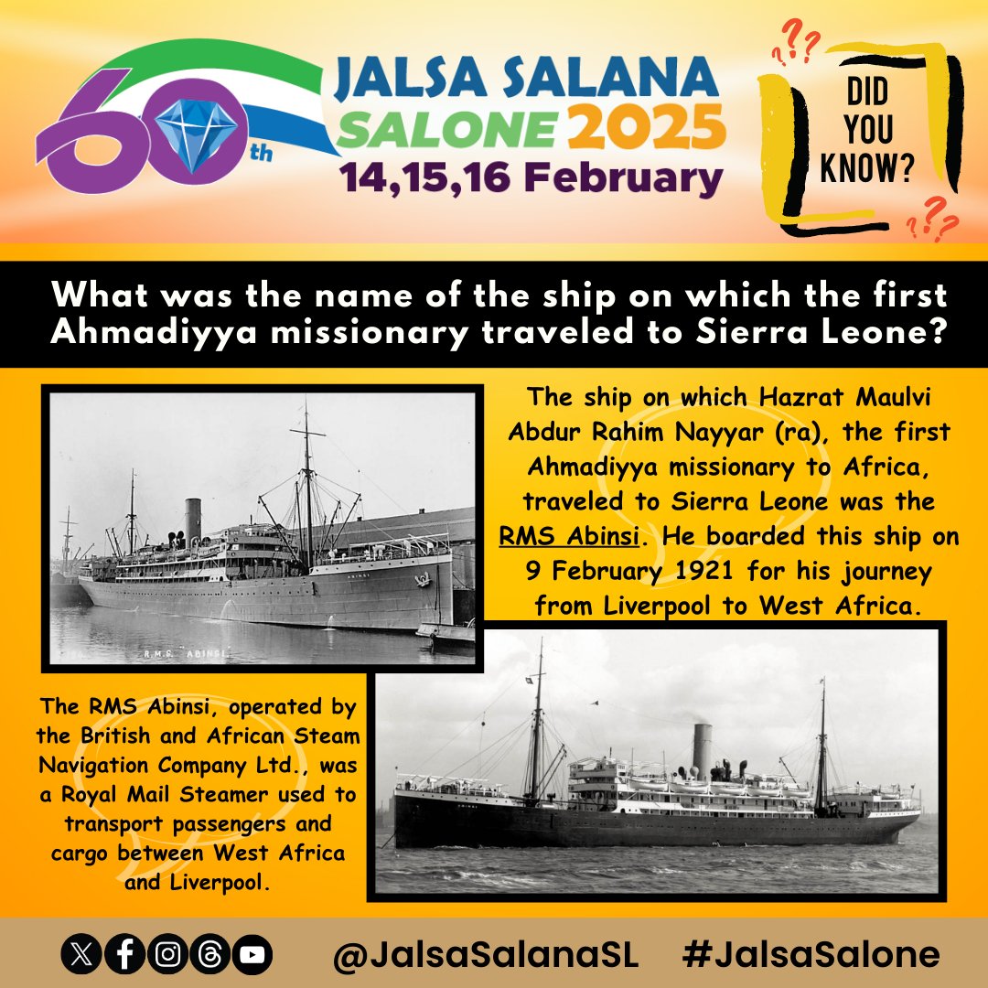 Jalsa Salana Sierra Leone 🇸🇱 (@jalsasalanasl) on Twitter photo DID YOU KNOW?
What was the name of the ship on which the first Ahmadiyya missionary traveled to Sierra Leone?
🇸🇱 60th Jalsa Salana Sierra Leone
🗓️ Dates: 14th-16th February 2025
📍 Venue: Ahmadiyya Muslim School Compound, Bo City
<a href="/JalsaSalanaSL/">Jalsa Salana Sierra Leone 🇸🇱</a> #JalsaSalone <a href="/JalsaConnect/">JalsaConnect</a> DID YOU KNOW?
What was the name of the ship on which the first Ahmadiyya missionary traveled to Sierra Leone?
🇸🇱 60th Jalsa Salana Sierra Leone
🗓️ Dates: 14th-16th February 2025
📍 Venue: Ahmadiyya Muslim School Compound, Bo City
<a href="/JalsaSalanaSL/">Jalsa Salana Sierra Leone 🇸🇱</a> #JalsaSalone <a href="/JalsaConnect/">JalsaConnect</a>