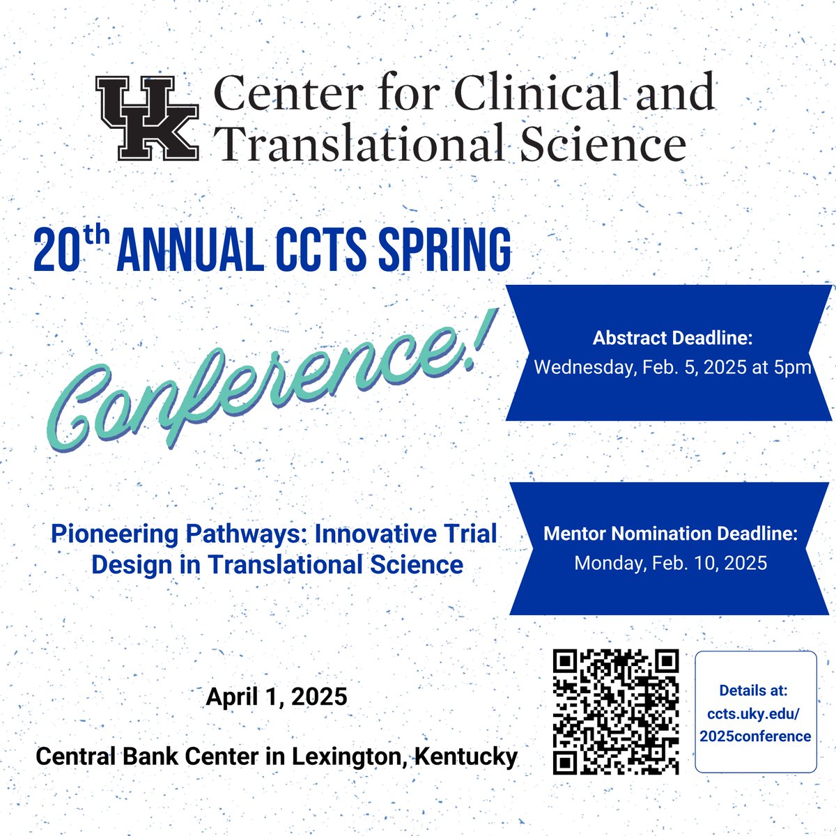 Submit Abstracts for Oral and Poster Presentations or Nominate a Mentor for the 2025 CCTS Spring Conference.   

Pioneering Pathways: Innovative Trial Design in Translational Science  

April 1st, 2025 at Central Bank Center.   

For more details, visit: ccts.uky.edu/2025conference