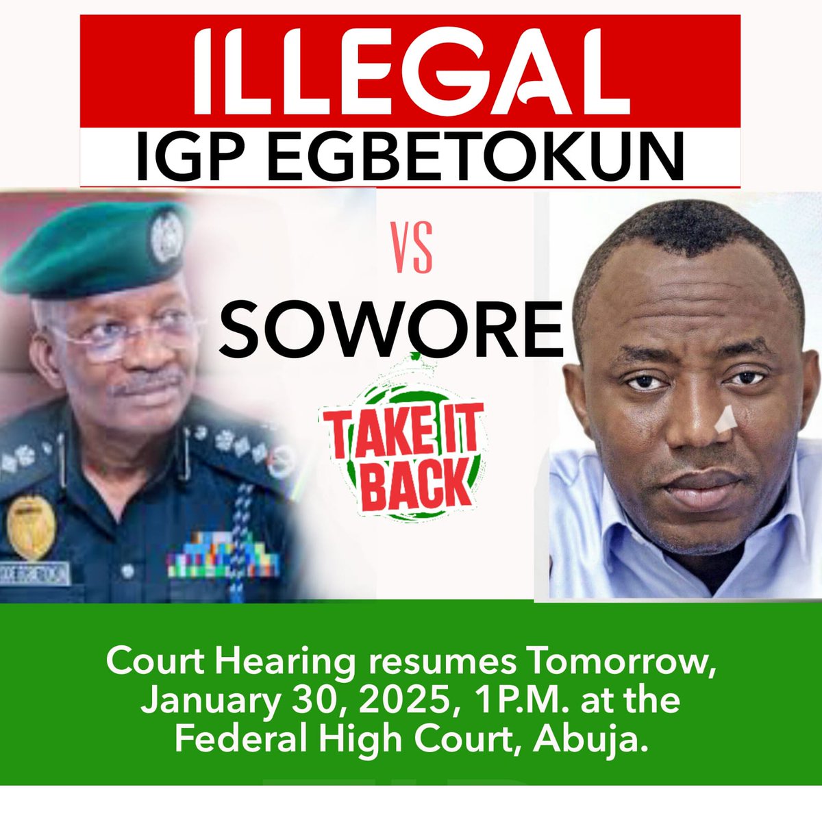 ILLEGAL IGP EGBETOKUN VS SOWORE #TakeitBack Court hearing resumes tomorrow, January 30, 2025, 1PM at the Federal High court, Abuja.

Add your voice to the struggle against impunity &amp; for a better society. Join the protest! 

#EgbetokunMustGo
#FreeSowore
#RevolutionNow
#TakeitBack