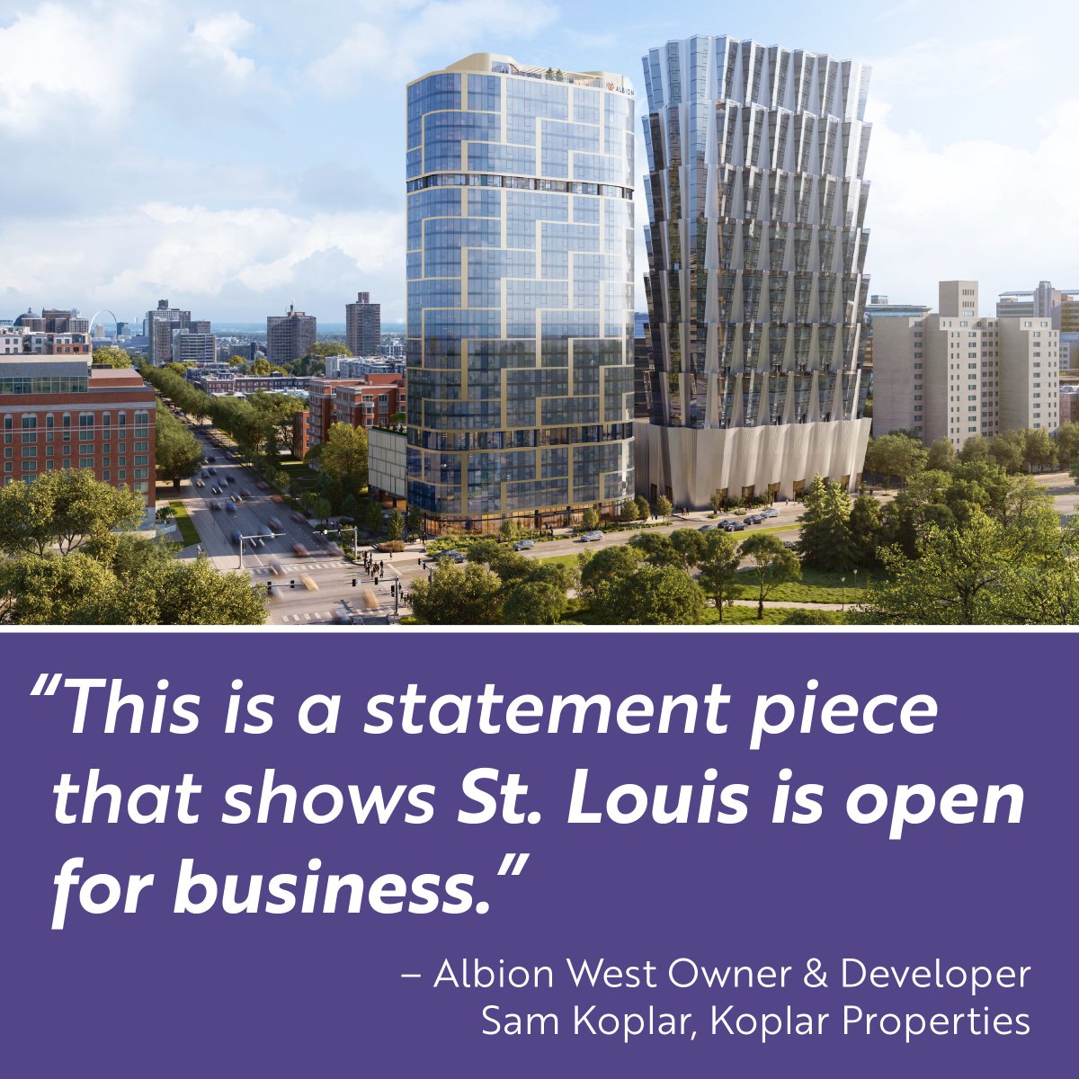 "St. Louis is open for business." 

Yesterday, LCRA designated an entity comprised of Albion Residential &amp; Koplar Properties as the redeveloper of the Albion West End luxury apartment tower being built in the heart of the Central West End.

Article: ow.ly/nJ9t50UPHTJ