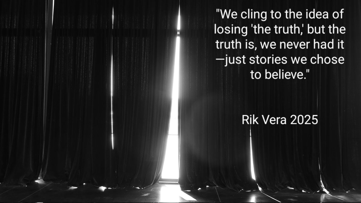 "We mourn the loss of truth, forgetting we never truly had it—just comforting illusions we called reality."
