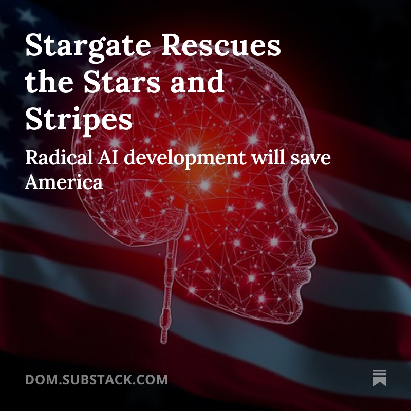 I'm a one-foot-in/one-foot-out AI doomer, but I also think it's crucial we develop AI as rapidly as possible on US soil. Read my latest at dom.substack.com/p/stargate-res…