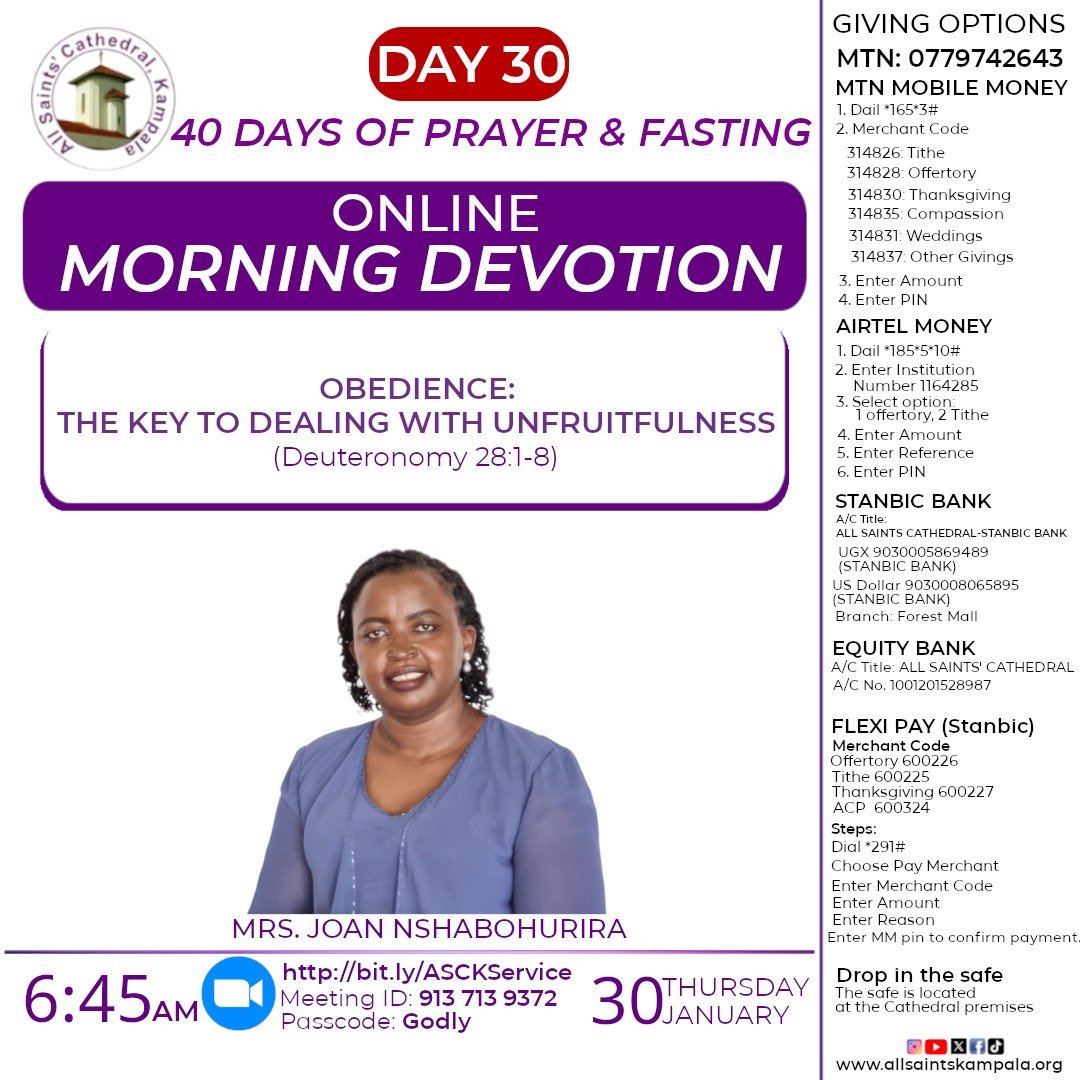 All Saints' Cathedral, Kampala (@allsaintskla) on Twitter photo Join us for Morning Devotion (Online Only) on Thursday, 30th January 2025 at 6:45am. Invite a friend !!
#ASCKMorningDevotion #Prayer #ASCKChurchOnline #ASCK40DaysPrayerAndFasting Join us for Morning Devotion (Online Only) on Thursday, 30th January 2025 at 6:45am. Invite a friend !!
#ASCKMorningDevotion #Prayer #ASCKChurchOnline #ASCK40DaysPrayerAndFasting