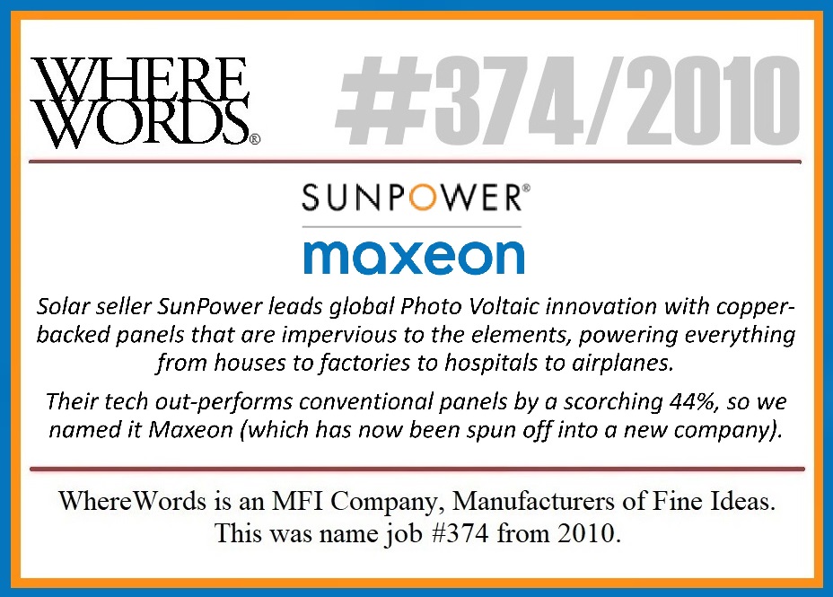 WhereWords's tweet photo. #yeswenamedit #Maxeon #MaxeonSolar @SunPower @JanSoderstrom @PrachiGore @robcberry #naming #branding #trademarks #corporateidentities #productnames #brandnames #brandextensions #verbalbranding #stevethenamer #NAMEMAN #solar #cleantech #greentech #edtech #fintech #medtech #biotech #govtech #martech #insurtech #infosec #gamedev #appdev #AI #ML #UX #CX #B2B #B2C #B2G #SMB #CPG #SaaS #bigdata #digitalhealth #rebranding #renaming #retail #mobile #venturecapital #startups #spinoffs #mergers #marketing #cybersecurity #microprocessors #photovoltaics