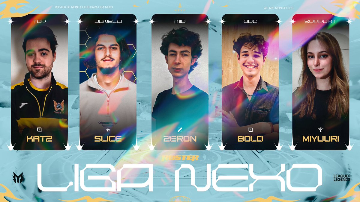💫 ¡Ha llegado la hora! 

👊  Presentamos nuestro equipo para el primer Split de LIGA NEXO

👉 Estos son los jugadores que formarán parte de Monta Club esta temporada:  
  
🛡️ <a href="/katzgames/">Dawson Hensley</a>
🌿<a href="/SliceSWE/">Slice</a>
🧙‍♂️<a href="/ZeronMid/">Zeron</a>
🏹<a href="/alphaadc2k21/">bold</a>
 🪖  <a href="/Miyuuri/">miyuuri🌺</a> 
---
🔃@Gattsu_12
🔃<a href="/Whyx15/">Whyx ⚡</a>
---