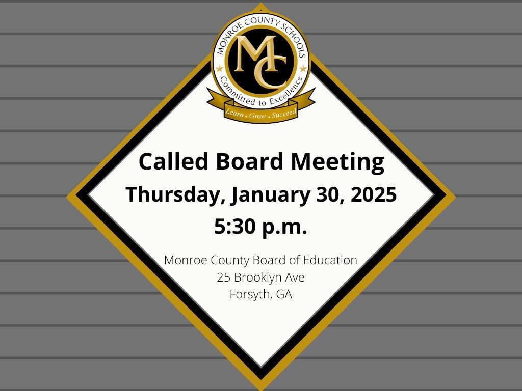 The Monroe County Board of Education will meet in called session on Thursday, January 30, 2025 at 5:30 p.m. in the boardroom at the Central Office. The purpose of this meeting is a Public Hearing on HB581.