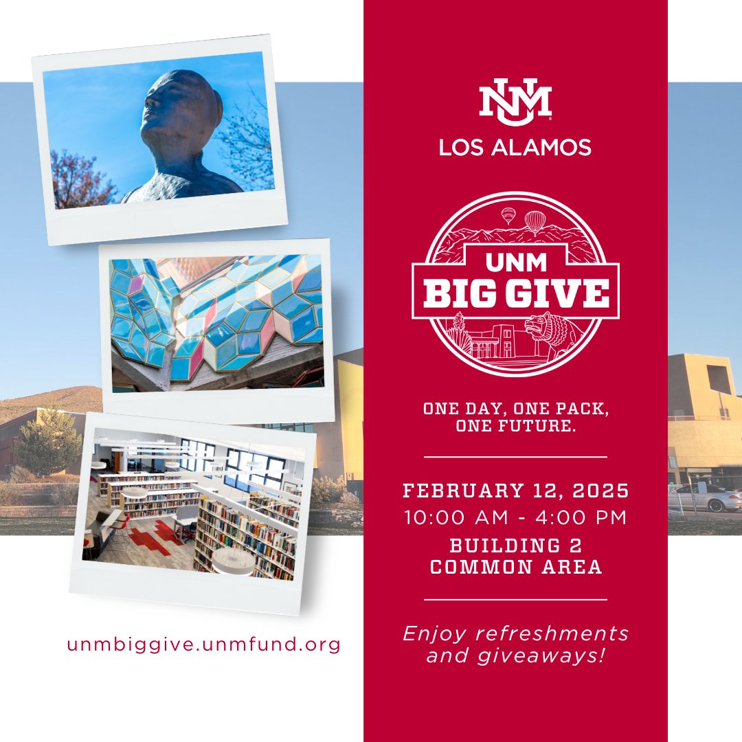 We're celebrating #UNMBigGive at UNM-Los Alamos!
From 10am to 4pm on February 12, stop by the Common Area in Building 2 for refreshments and giveaways. We look forward to seeing you there! unmbiggive.unmfund.org