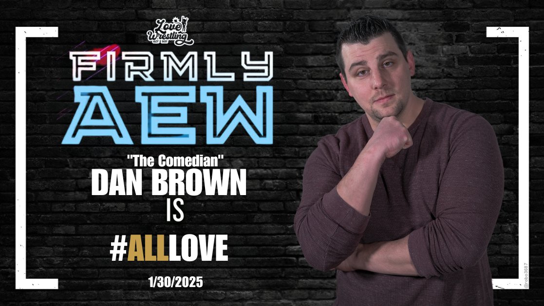 XDanBrown's tweet image. Tune into @LoveWrestlingCA Firmly AEW tomorrow morning as I get the opportunity to join the great @TheDrewNicholas to talk about tonight's episode of #AEWDynamite

Dan Brown is #AllLove